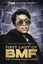 Watch First Lady of BMF: The Tonesa Welch Story Alluc