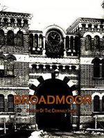Watch Broadmoor: A History of the Criminally Insane Alluc