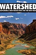 Watch Watershed: Exploring a New Water Ethic for the New West Alluc
