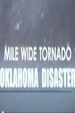 Watch Mile Wide Tornado: Oklahoma Disaster Alluc