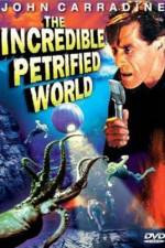 Watch The Incredible Petrified World Alluc