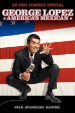 Watch George Lopez: America's Mexican Alluc