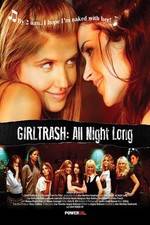 Watch Girltrash All Night Long Alluc