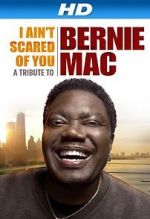 Watch I Ain\'t Scared of You: A Tribute to Bernie Mac Alluc