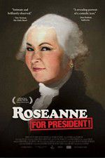 Watch Roseanne for President Alluc