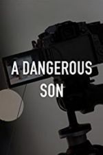 Watch A Dangerous Son Alluc