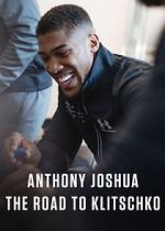 Watch Anthony Joshua: The Road to Klitschko Alluc
