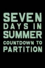 Watch Seven Days in Summer: Countdown to Partition Alluc
