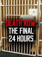 Watch Death Row: The Final 24 Hours (TV Short 2012) Alluc