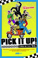 Watch Pick It Up! - Ska in the \'90s Alluc