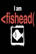 Watch I Am Fishead Alluc