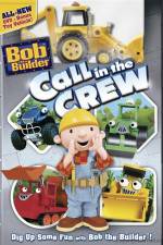 Watch Bob The Builder Call In The Crew Alluc