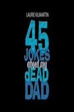Watch 45 Jokes About My Dead Dad Alluc