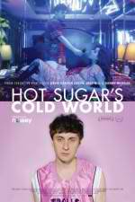 Watch Hot Sugar's Cold World Alluc