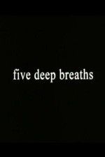 Watch Five Deep Breaths Alluc