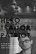 Watch Hero. Traitor. Patriot Alluc