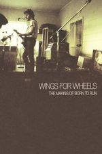 Watch Wings for Wheels: The Making of \'Born to Run\' Alluc