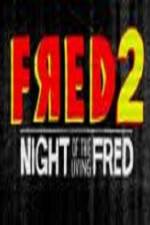 Watch Fred 2 Night of the Living Fred Alluc