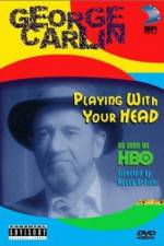 Watch George Carlin Playin' with Your Head Alluc