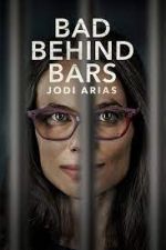 Watch Bad Behind Bars: Jodi Arias Alluc