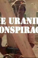 Watch Uranium Conspiracy Alluc