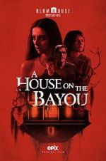 Watch A House on the Bayou Alluc