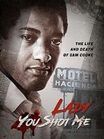 Watch Lady You Shot Me: Life and Death of Sam Cooke Alluc