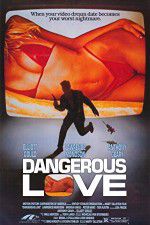 Watch Dangerous Love Alluc