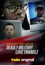 Watch Behind the Crime: Deadly Military Love Triangle Alluc