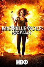 Watch Michelle Wolf: Nice Lady Alluc