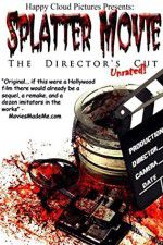 Watch Splatter Movie: The Director\'s Cut Alluc