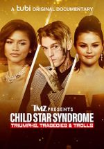 Watch TMZ Presents: Child Star Syndrome: Triumphs, Tragedies & Trolls Alluc