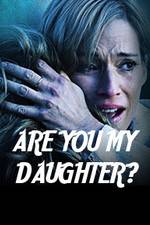 Watch Are You My Daughter? Alluc