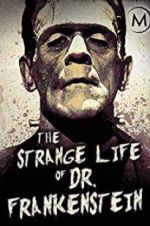 Watch The Strange Life of Dr. Frankenstein Alluc