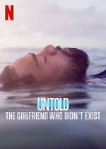 Watch Untold: The Girlfriend Who Didn't Exist Alluc
