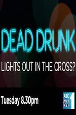 Watch Dead Drunk Lights Out In The Cross Alluc