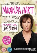 Watch Miranda Hart: My, What I Call, Live Show Alluc