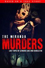 Watch The Miranda Murders: Lost Tapes of Leonard Lake and Charles Ng Alluc