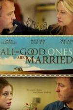 Watch All the Good Ones Are Married Alluc