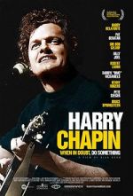 Watch Harry Chapin: When in Doubt, Do Something Alluc