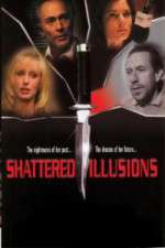 Watch Shattered Illusions Alluc