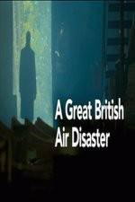 Watch A Great British Air Disaster Alluc