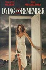 Watch Dying to Remember Alluc