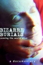 Watch Bizarre Burials Alluc