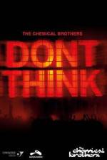 Watch The Chemical Brothers Don't Think Alluc