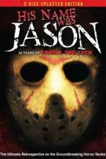 Watch His Name Was Jason: 30 Years of Friday the 13th Alluc