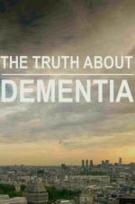 Watch The Truth About Dementia Alluc