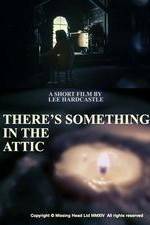Watch There's Something in the Attic Alluc
