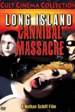 Watch The Long Island Cannibal Massacre Alluc