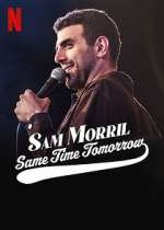 Watch Sam Morril: Same Time Tomorrow (TV Special 2022) Alluc